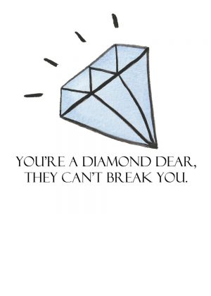 You're a diamond