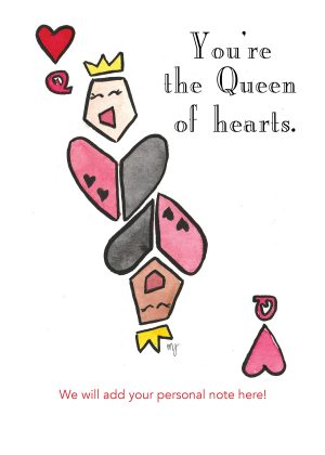 You're the Queen of hearts